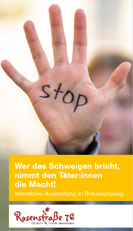 Bild mit Schrift - Stop
Wer das Schweigen bricht,
nimmt den Täter:innen
die Macht!
Interaktive Ausstellung in Braunschweig